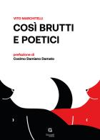 Così brutti e poetici di Vito Marchitelli edito da Giacovelli Editore