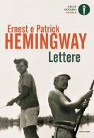 Lettere di Ernest Hemingway, Patrick Hemingway edito da Mondadori