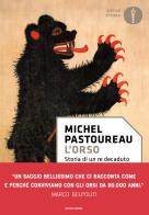 L' orso. Storia di un re decaduto di Michel Pastoureau edito da Mondadori