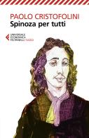 Spinoza per tutti di Paolo Cristofolini edito da Feltrinelli