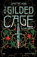 The gilded cage. La gabbia dorata di Lynette Noni edito da Sperling & Kupfer