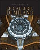 Le gallerie di Milano di Riccardo Di Vincenzo edito da Hoepli