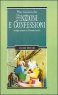 Finzioni e confessioni. Passaggi letterari nel Novecento italiano di Rita Guerricchio edito da Liguori