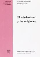 Cristianismo y las religiones (El) edito da Libreria Editrice Vaticana