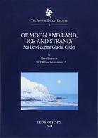 Of moon and land, ice and strand. Sea Level during Glacial Cycles di Kurt Lambeck edito da Olschki