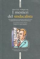 I mestieri del sindacalista. Tra rappresentazione soggettiva e ridefinizione professionale di Marco Cerri, Vladimiro Soli edito da Futura Editrice