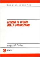 Lezioni di teoria della produzione di Angelo M. Cardani edito da EGEA