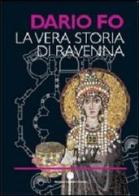 La vera storia di Ravenna di Dario Fo edito da Franco Cosimo Panini
