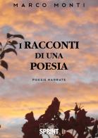 I racconti di una poesia di Marco Monti edito da Booksprint