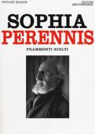 Sophia Perennis. Frammenti scelti di Frithjof Schuon edito da Edizioni Mediterranee