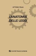 L' anatomia delle leggi di Vittorio Italia edito da Giuffrè
