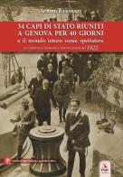 34 capi di Stato riuniti a Genova per 40 giorni e il mondo intero come spettatore. La Conferenza Economica Internazionale del 1922 di Almiro Ramberti edito da ERGA