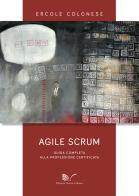 Agile Scrum. Guida completa alla professione certificata di Ercole Colonese edito da Nuova Cultura