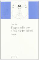 L' inglese dello sport e delle scienze motorie. Esercizi vol.1 di Flora Sisti edito da Quattroventi