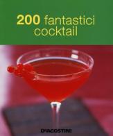 200 fantastici cocktail edito da De Agostini