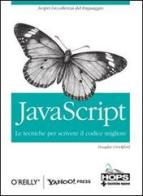 JavaScript. Le tecniche per scrivere il codice migliore di Douglas Crockford edito da Tecniche Nuove