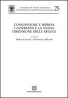 Consumatore e impresa. I contratti e la nuova dimensione delle regole edito da Edizioni Scientifiche Italiane