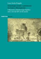 Genealogia sociale e patrimonio tra Ionio e Mezzogiorno. I Mazzario a Roseto Capo Spulico: ceti e reti dal XIV al XX secolo di Luca Irwin Fragale edito da Rubbettino