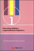 Interazione didattica e apprendimento linguistico. Atti del Convegno-seminario (Bergamo, 16-18 giugno 2008) edito da Guerra Edizioni