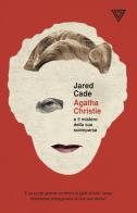 Agatha Christie e il mistero della sua scomparsa di Jared Cade edito da Perrone
