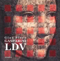 Gian Piero Gasparini LDV. Ediz. bilingue di Emanuele Beluffi edito da Vanillaedizioni
