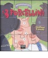 I tre porcellini. Fiabe puzzle. Libro puzzle di Chiara Nocentini edito da Ape Junior