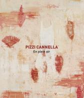 Pizzi Cannella. En plein air 2019. Ediz. illustrata di Archivio Pizzi Cannella, Galleria Mucciaccia edito da Cambi