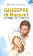 Giuseppe di Nazaret. Giustizia per il «giusto» di Maurizio De Sanctis edito da Edizioni Palumbi