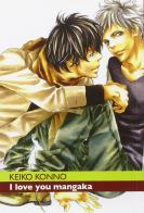 I love you mangaka di Keiko Konno edito da Kappa Edizioni