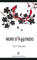 Nero d'assenzio di Felice Jacques Victor Bucalo edito da Calabria Letteraria