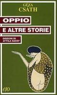 Oppio e altre storie di Géza Csáth edito da E/O