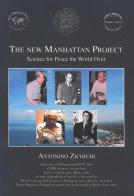 The new manhattan project. Science for peace the world over. Ediz. multilingue di Antonino Zichichi edito da Il Cigno GG Edizioni