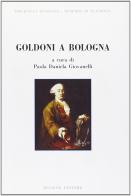 Goldoni a Bologna. Atti del Convegno (Zola Predosa, 28 ottobre 2007) edito da Bulzoni
