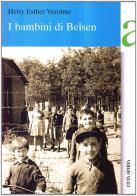 I bambini di Belsen di Hetty E. Verolme edito da Città Aperta