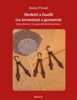 Merletti a fuselli tra invenzioni e geometrie di Rosita D'Ercoli edito da Nuova S1