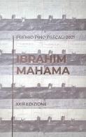 Ibrahim Mahama. Premio Pino Pascali 2021. 23ª edizione. Ediz. italiana e inglese edito da Sfera Edizioni