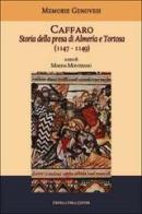 Caffaro. Storia della presa di Almeria e Tortosa (1147-1149) edito da Frilli