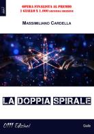 La doppia spirale di Massimiliano Cardella edito da 0111edizioni