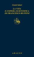 La vita e l'opera scientifica di Francesco Ruffini di Gioele Solari edito da Aragno