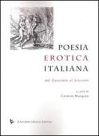 Poesia erotica italiana. Dal Duecento al Seicento edito da Il Levante