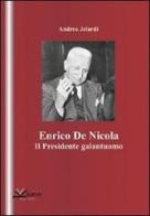 Enrico de Nicola. Il presidente galantuomo di Andrea Jelardi edito da Kairòs