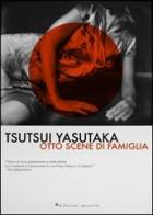 Otto scene di famiglia di Yasutaka Tsutsui edito da Edizioni Arcoiris
