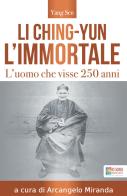 Li Ching-Yun l'immortale. L'uomo che visse 250 anni di Yang Sen edito da Io Sono Edizioni