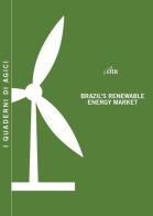 Brazil's renewable energy market di Andrea Gilardoni, Tommaso Perelli, Edgar Perez edito da Agici Publishing