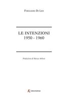Le intenzioni. 1950-1960 di Fernando Di Leo edito da Edizioni Sabinae