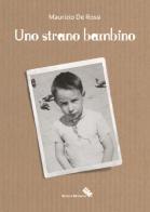 Uno strano bambino di Maurizio De Rossi edito da Moderna (Ravenna)