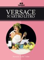 Versace n'artro litro di Manuela Fabio edito da Lupieditore