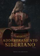 Addestramento siberiano. Impero di Irene Colabianchi edito da StreetLib