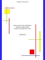 Organizzazione generale. Gestione delle risorse. Project Management (PM). Appendici di Massimo Nencioni edito da Youcanprint