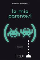 Le mie parentesi di Gabriele Accornero edito da Pathos Edizioni
